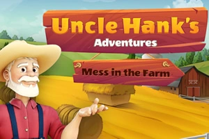 Uncle Hank's Adventures - Mess In The Farm